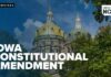Iowans to vote on a constitutional amendment this November: A look at what it would change